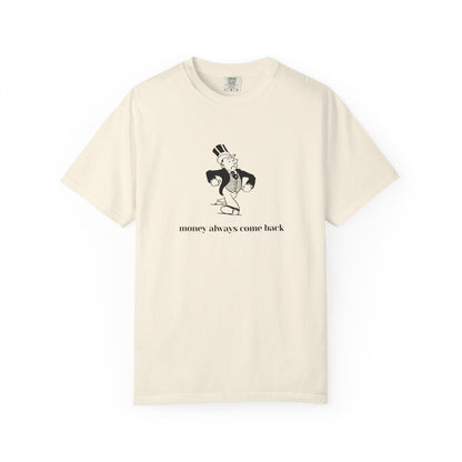 Money Always Comes Back T-Shirt