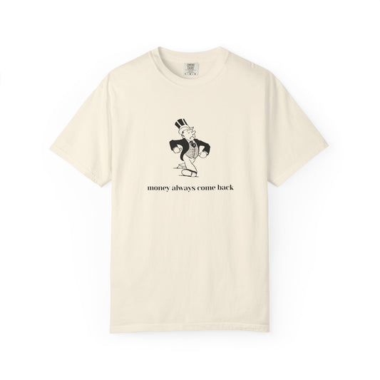 Money Always Comes Back T-Shirt